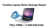 Toshiba Laptop Water Damage Repair Service 1-800-256-0160 for Help